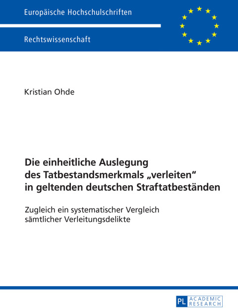 Cover image for book Die einheitliche Auslegung des Tatbestandsmerkmals «verleiten» in geltenden deutschen Straftatbestaenden