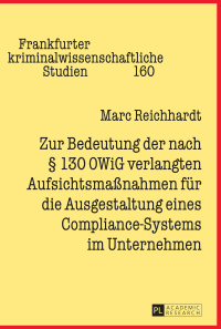 Cover image: Zur Bedeutung der nach § 130 OWiG verlangten Aufsichtsmaßnahmen für die Ausgestaltung eines Compliance-Systems im Unternehmen 1st edition 9783631724484