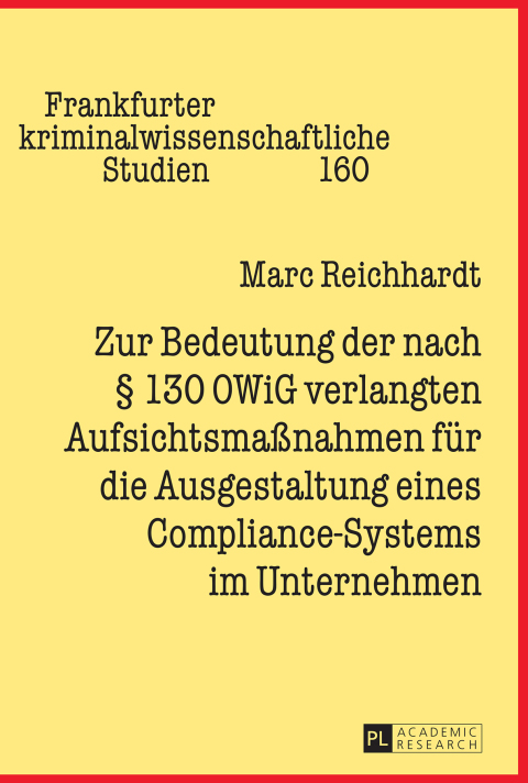 Cover image for book Zur Bedeutung der nach § 130 OWiG verlangten Aufsichtsmaßnahmen fuer die Ausgestaltung eines Compliance-Systems im Unternehmen