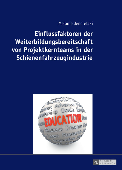 Cover image for book Einflussfaktoren der Weiterbildungsbereitschaft von Projektkernteams in der Schienenfahrzeugindustrie