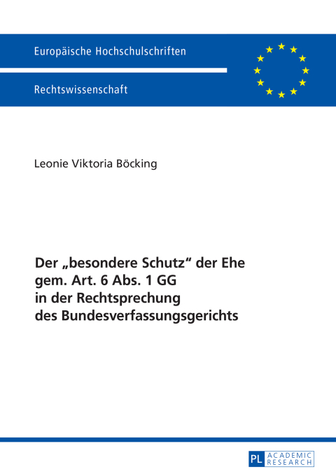 Cover image for book Der «besondere Schutz» der Ehe gem. Art. 6 Abs. 1 GG in der Rechtsprechung des Bundesverfassungsgerichts