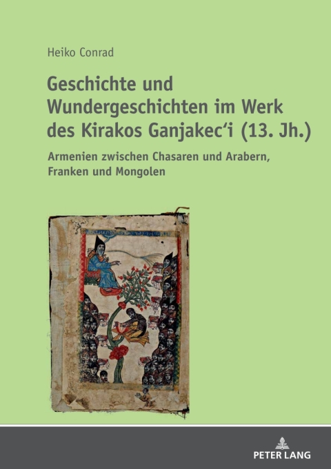 Cover image for book Geschichte und Wundergeschichten im Werk des Kirakos Ganjakec‘i (13. Jh.)