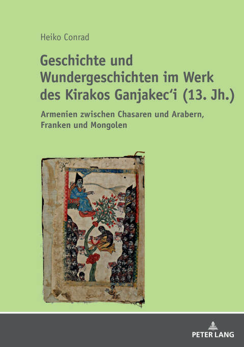 Cover image for book Geschichte und Wundergeschichten im Werk des Kirakos Ganjakec‘i (13. Jh.)