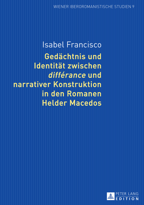 Cover image for book Gedaechtnis und Identitaet zwischen «différance» und narrativer Konstruktion in den Romanen Helder Macedos