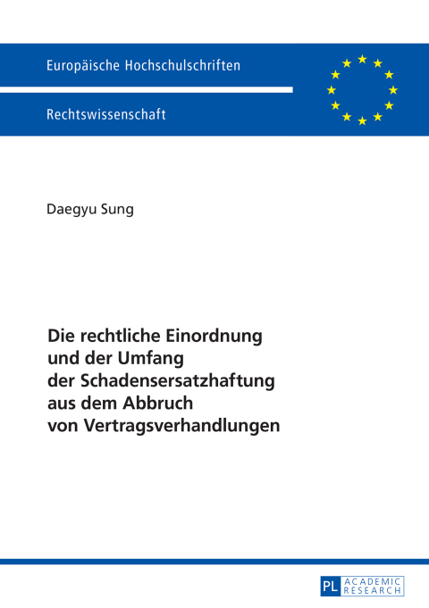 Cover image for book Die rechtliche Einordnung und der Umfang der Schadensersatzhaftung aus dem Abbruch von Vertragsverhandlungen