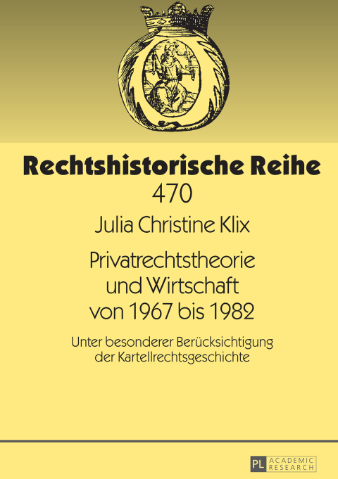 Cover image for book Privatrechtstheorie und Wirtschaft von 1967 bis 1982