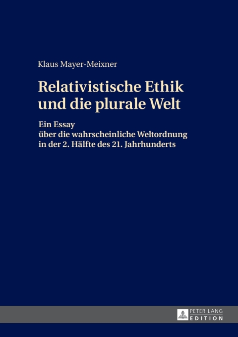 Cover image for book Die relativistische Ethik und die neue plurale Welt
