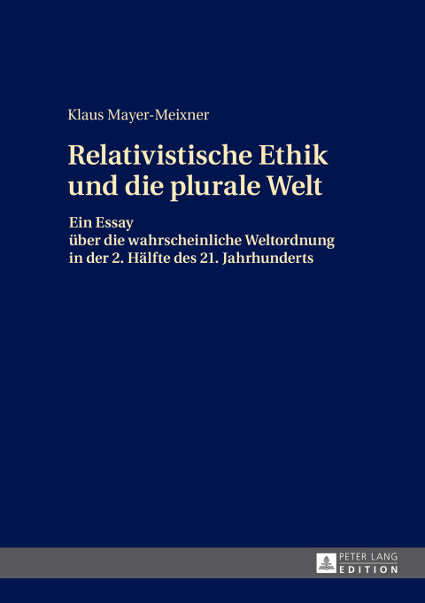 Cover image for book Die relativistische Ethik und die neue plurale Welt