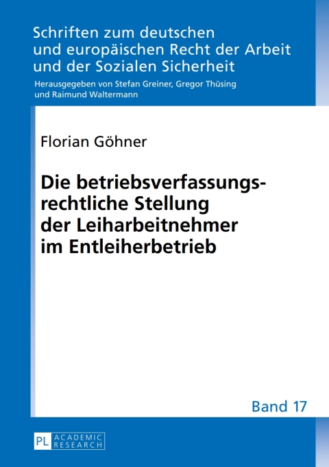Cover image for book Die betriebsverfassungsrechtliche Stellung der Leiharbeitnehmer im Entleiherbetrieb