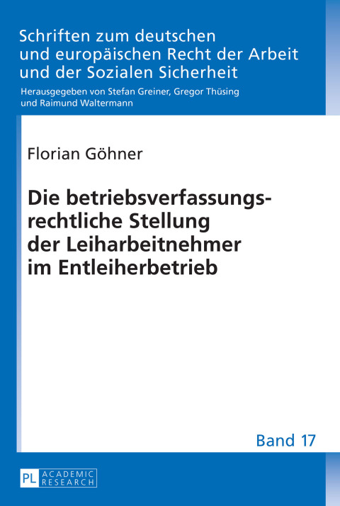 Cover image for book Die betriebsverfassungsrechtliche Stellung der Leiharbeitnehmer im Entleiherbetrieb
