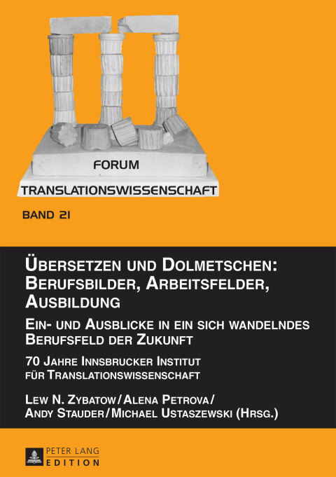 Cover image for book Uebersetzen und Dolmetschen: Berufsbilder, Arbeitsfelder, Ausbildung. Ein- und Ausblicke in ein sich wandelndes Berufsfeld der Zukunft
