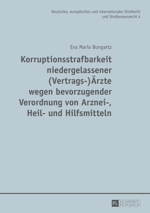 Cover image for book Korruptionsstrafbarkeit niedergelassener (Vertrags-)Aerzte wegen bevorzugender Verordnung von Arznei-, Heil- und Hilfsmitteln