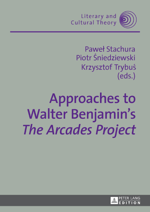 Cover image for book Approaches to Walter Benjamin’s «The Arcades Project»