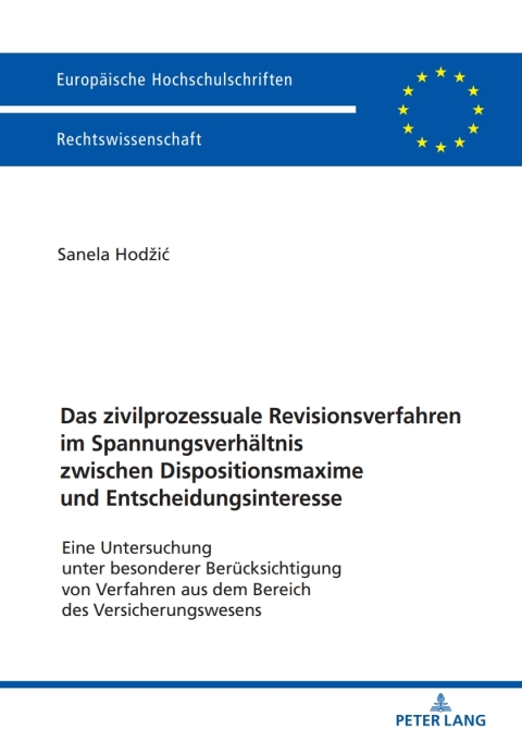 Cover image for book Das zivilprozessuale Revisionsverfahren im Spannungsverhaeltnis zwischen Dispositionsmaxime und Entscheidungsinteresse