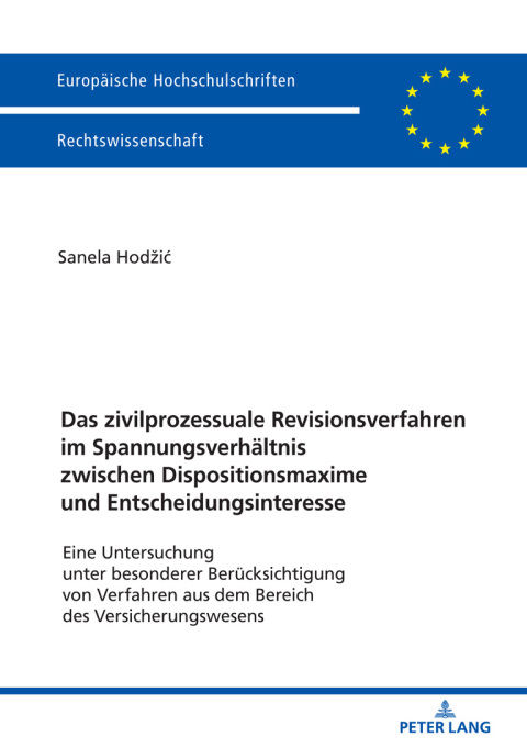 Cover image for book Das zivilprozessuale Revisionsverfahren im Spannungsverhaeltnis zwischen Dispositionsmaxime und Entscheidungsinteresse