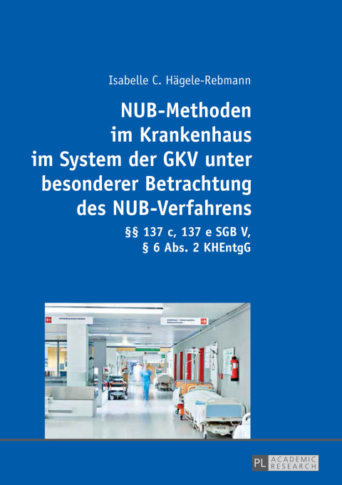 Cover image for book NUB-Methoden im Krankenhaus im System der GKV unter besonderer Betrachtung des NUB-Verfahrens