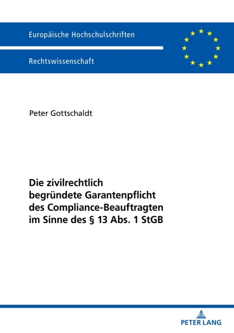 Cover image for book Die zivilrechtlich begruendete Garantenpflicht des Compliance-Beauftragten im Sinne des § 13 Abs. 1 StGB