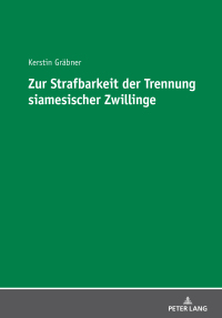 Cover image: Zur Strafbarkeit der Trennung siamesischer Zwillinge 1st edition 9783631743171