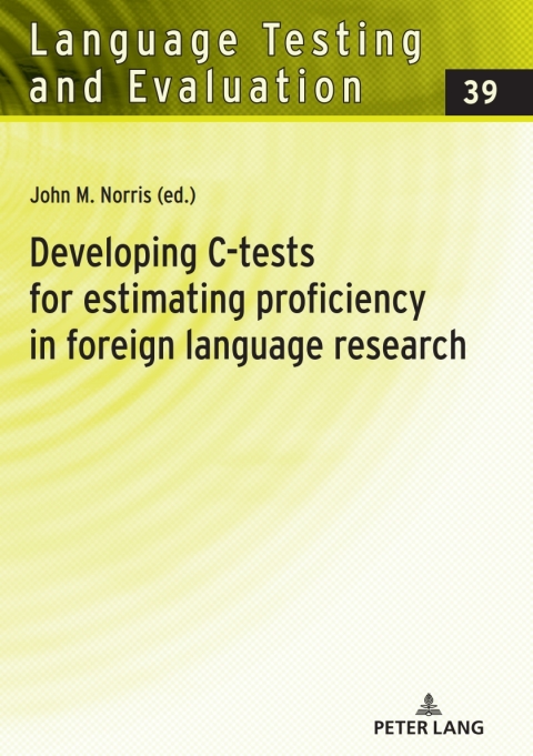 Cover image for book Developing C-tests for estimating proficiency in foreign language research