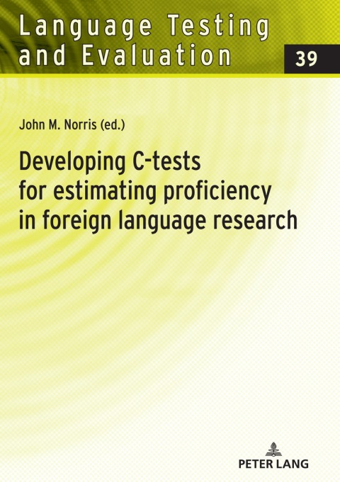 Cover image for book Developing C-tests for estimating proficiency in foreign language research