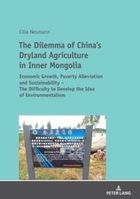 صورة الغلاف: The Dilemma of China's Dryland Agriculture in Inner Mongolia 1st edition 9783631744147