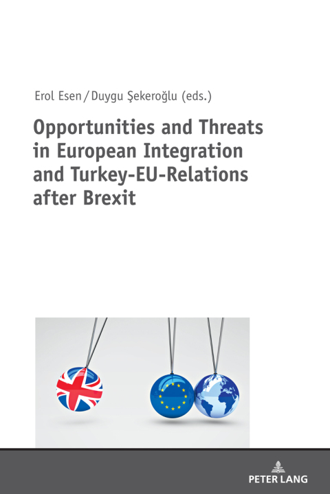 Cover image for book Opportunities and Threats in European Integration and Turkey-EU-Relations after Brexit
