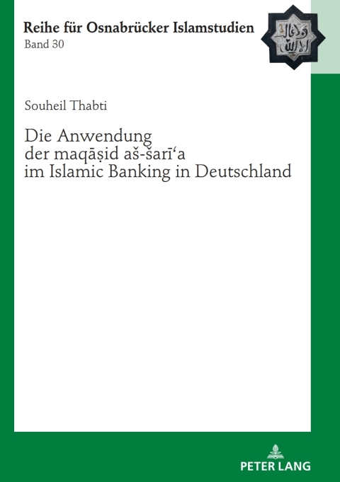 Cover image for book Die Anwendung der «maqāṣid aš-šarīʿa» im Islamic Banking in Deutschland
