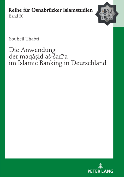 Cover image for book Die Anwendung der «maqāṣid aš-šarīʿa» im Islamic Banking in Deutschland