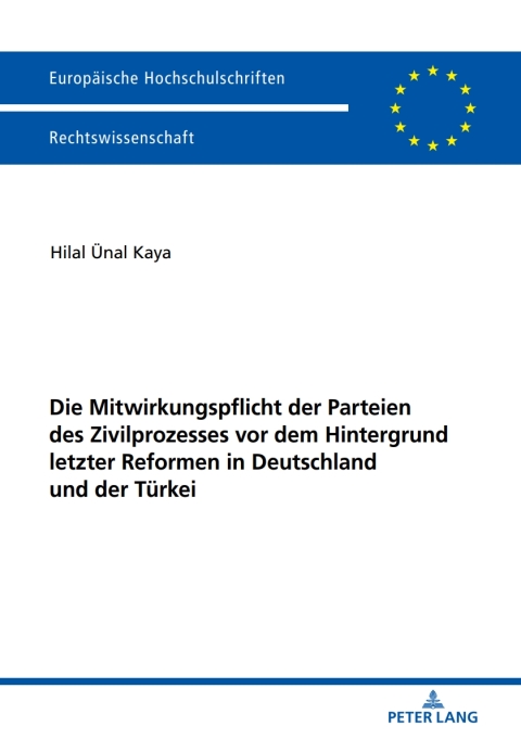 Cover image for book Die Mitwirkungspflicht der Parteien des Zivilprozesses vor dem Hintergrund letzter Reformen in Deutschland und der Türkei