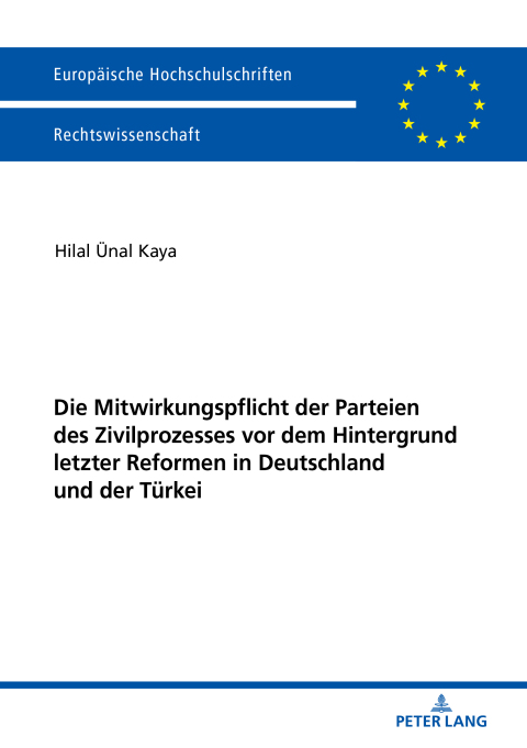Cover image for book Die Mitwirkungspflicht der Parteien des Zivilprozesses vor dem Hintergrund letzter Reformen in Deutschland und der Türkei