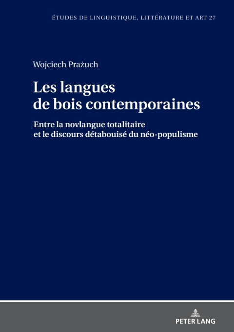 Cover image for book Les langues de bois contemporaines - entre la novlangue totalitaire et le discours "détabuisé" du néo-populisme.