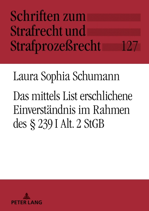Cover image for book Das mittels List erschlichene Einverstaendnis im Rahmen des § 239 I Alt. 2 StGB