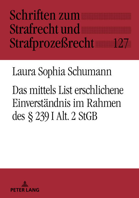 Cover image for book Das mittels List erschlichene Einverstaendnis im Rahmen des § 239 I Alt. 2 StGB