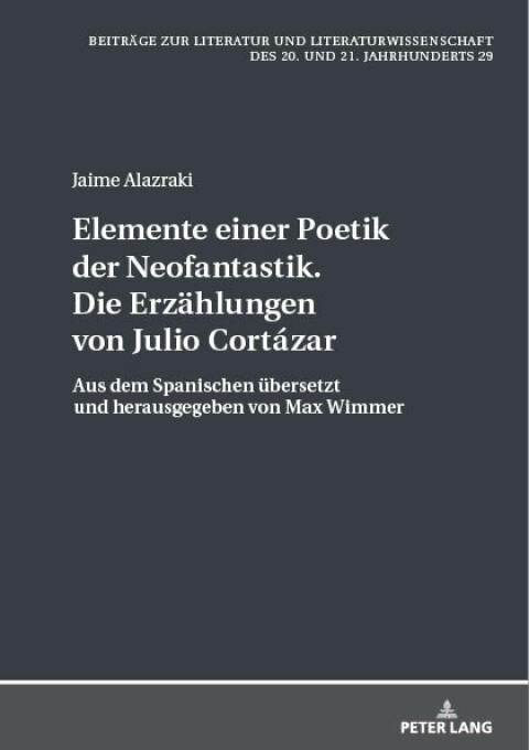 Cover image for book Elemente einer Poetik der Neofantastik. Die Erzaehlungen von Julio Cortázar