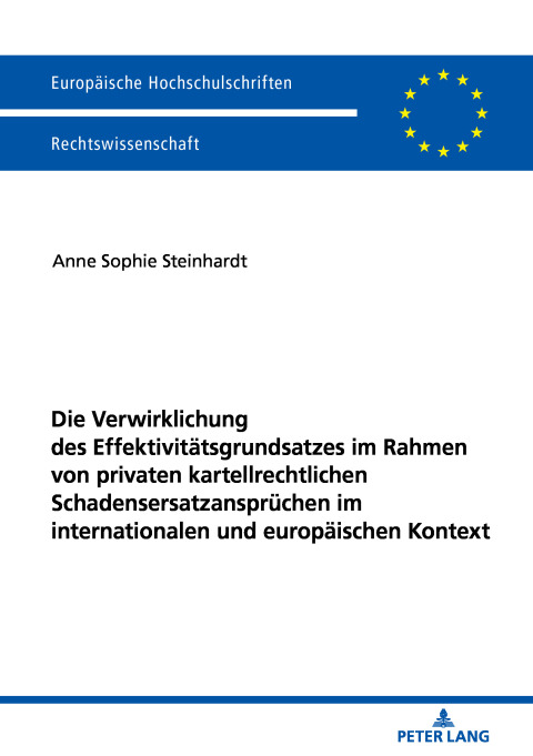 Cover image for book Die Verwirklichung des Effektivitaetsgrundsatzes im Rahmen von privaten kartellrechtlichen Schadensersatzanspruechen im internationalen und europaeischen Kontext