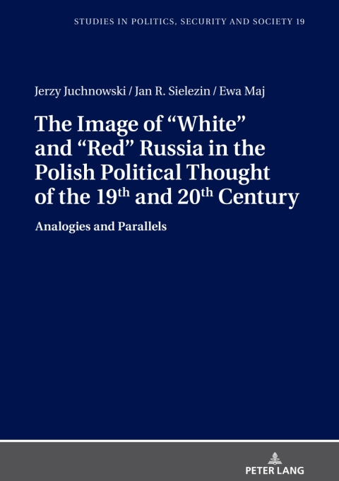 Cover image for book The Image of «White» and «Red» Russia in the Polish Political Thought of the 19th and 20th Century