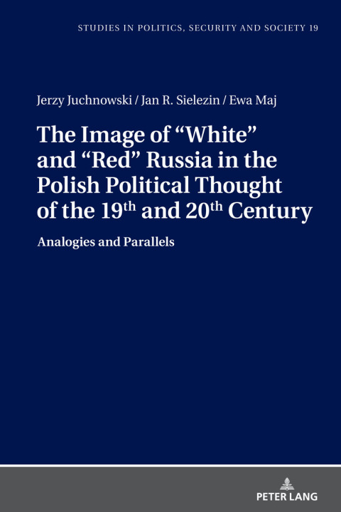 Cover image for book The Image of «White» and «Red» Russia in the Polish Political Thought of the 19th and 20th Century