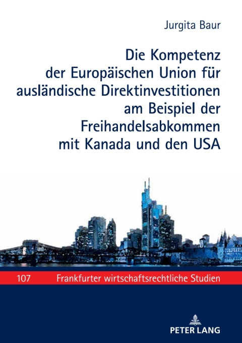 Cover image for book Die Kompetenz der Europaeischen Union fuer auslaendische Direktinvestitionen am Beispiel der Freihandelsabkommen mit Kanada und den USA