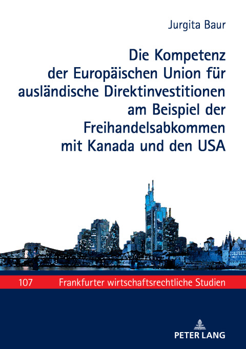 Cover image for book Die Kompetenz der Europaeischen Union fuer auslaendische Direktinvestitionen am Beispiel der Freihandelsabkommen mit Kanada und den USA