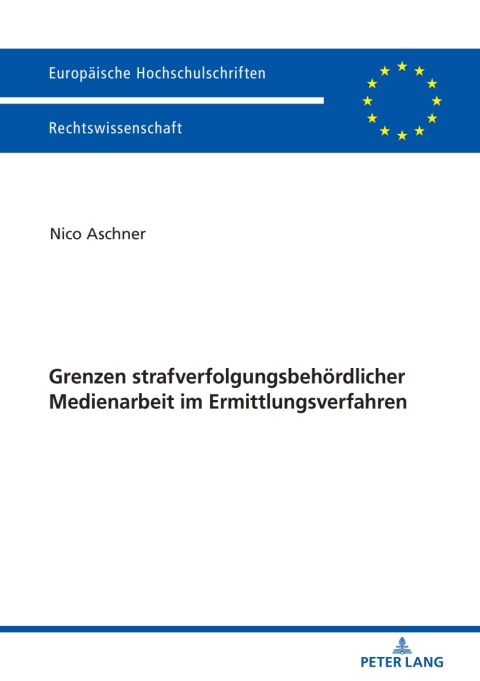 Cover image for book Grenzen strafverfolgungsbehoerdlicher Medienarbeit im Ermittlungsverfahren