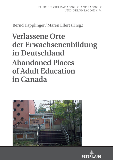 Cover image for book Verlassene Orte der Erwachsenenbildung in Deutschland / Abandoned Places of Adult Education in Canada