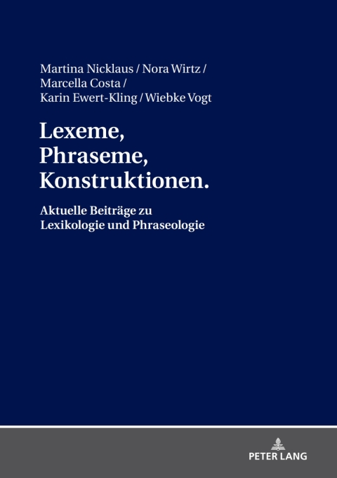 Cover image for book Lexeme, Phraseme, Konstruktionen: Aktuelle Beitraege zu Lexikologie und Phraseologie