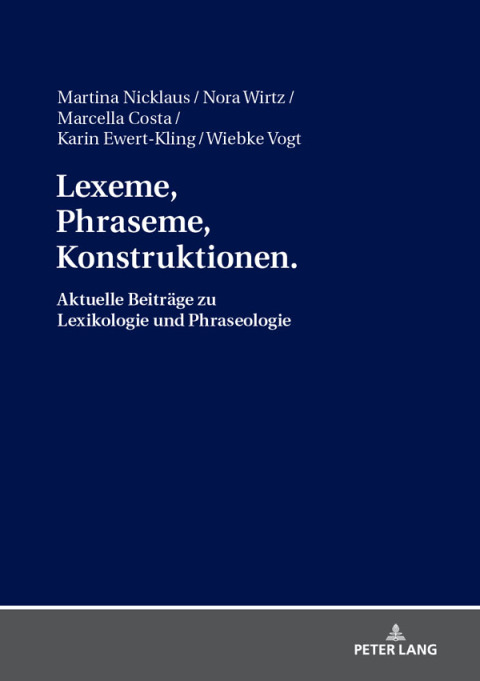 Cover image for book Lexeme, Phraseme, Konstruktionen: Aktuelle Beitraege zu Lexikologie und Phraseologie