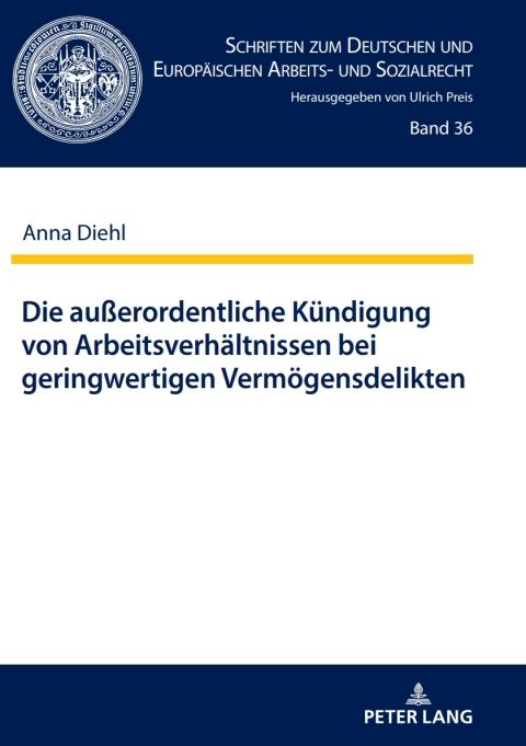 Cover image for book Die außerordentliche Kuendigung von Arbeitsverhaeltnissen bei geringwertigen Vermoegensdelikten