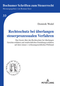 Cover image: Rechtsschutz bei überlangen steuerprozessualen Verfahren 1st edition 9783631760628