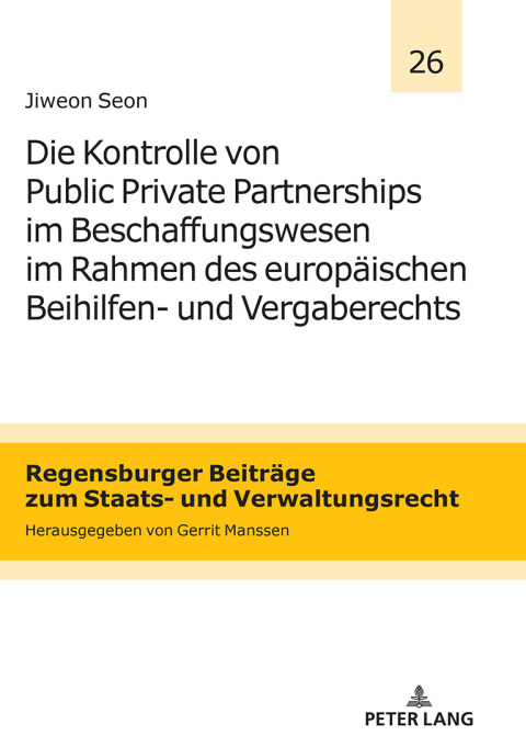 Cover image for book Die Kontrolle von Public Private Partnerships im Beschaffungswesen im Rahmen des europaeischen Beihilfen- und Vergaberechts