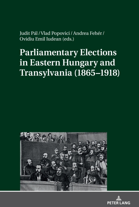 Cover image for book Parliamentary Elections in Eastern Hungary and Transylvania (1865–1918)