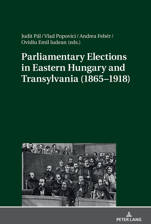 Cover image for book Parliamentary Elections in Eastern Hungary and Transylvania (1865–1918)