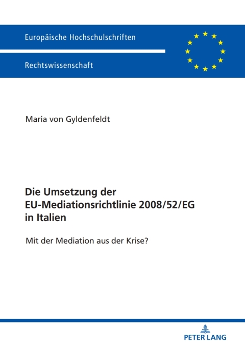 Cover image for book Die Umsetzung der EU-Mediationsrichtlinie 2008/52/EG in Italien