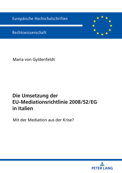 Cover image for book Die Umsetzung der EU-Mediationsrichtlinie 2008/52/EG in Italien